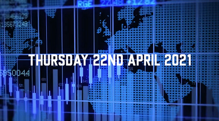 Market Update - 22nd April 2021.